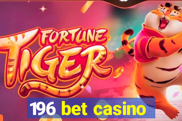 196 bet casino